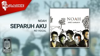 NOAH - Separuh Aku (Official Karaoke Video) | No Vocal