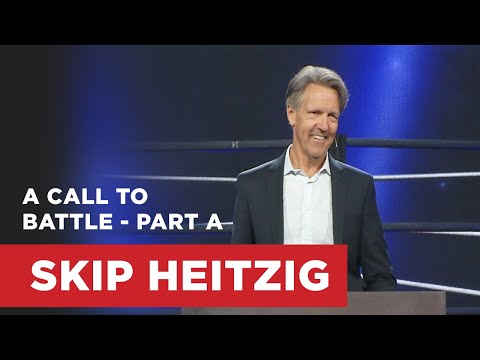 A Call to Battle - Part A | Skip Heitzig