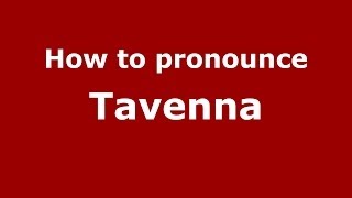 How to pronounce Tavenna