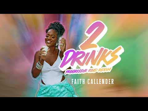 Faith Callender - 2 Drinks (Progressive Road Riddim)