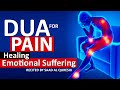 Dua To Remove Pain Difficulty Healing For Emotional Suffering Get Rid Of Emotional Pain