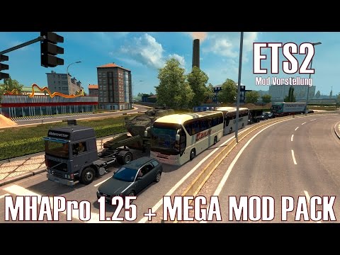 ETS2 v1.25 ★ MHAPro 1.25 + MEGA MOD PACK ★ Mod Vorstellung [Deutsch/HD]