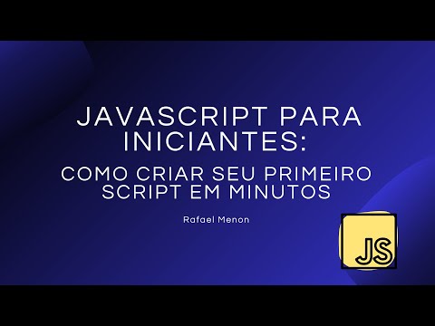 JavaScript para Iniciantes: Como Criar Seu Primeiro Script em Minutos
