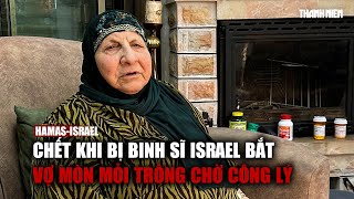 Công dân Mỹ chết khi bị binh sĩ Israel bắt, vợ mòn mỏi trông chờ công lý