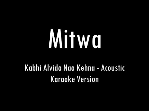Mitwa | Kabhi Alvida Naa Kehna | Karaoke With Lyrics | Only Guitar Chords...