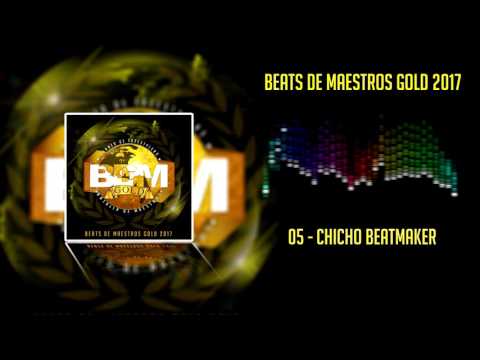 Beats De Maestros Gold 2017 - 05 - Chicho Beatmaker