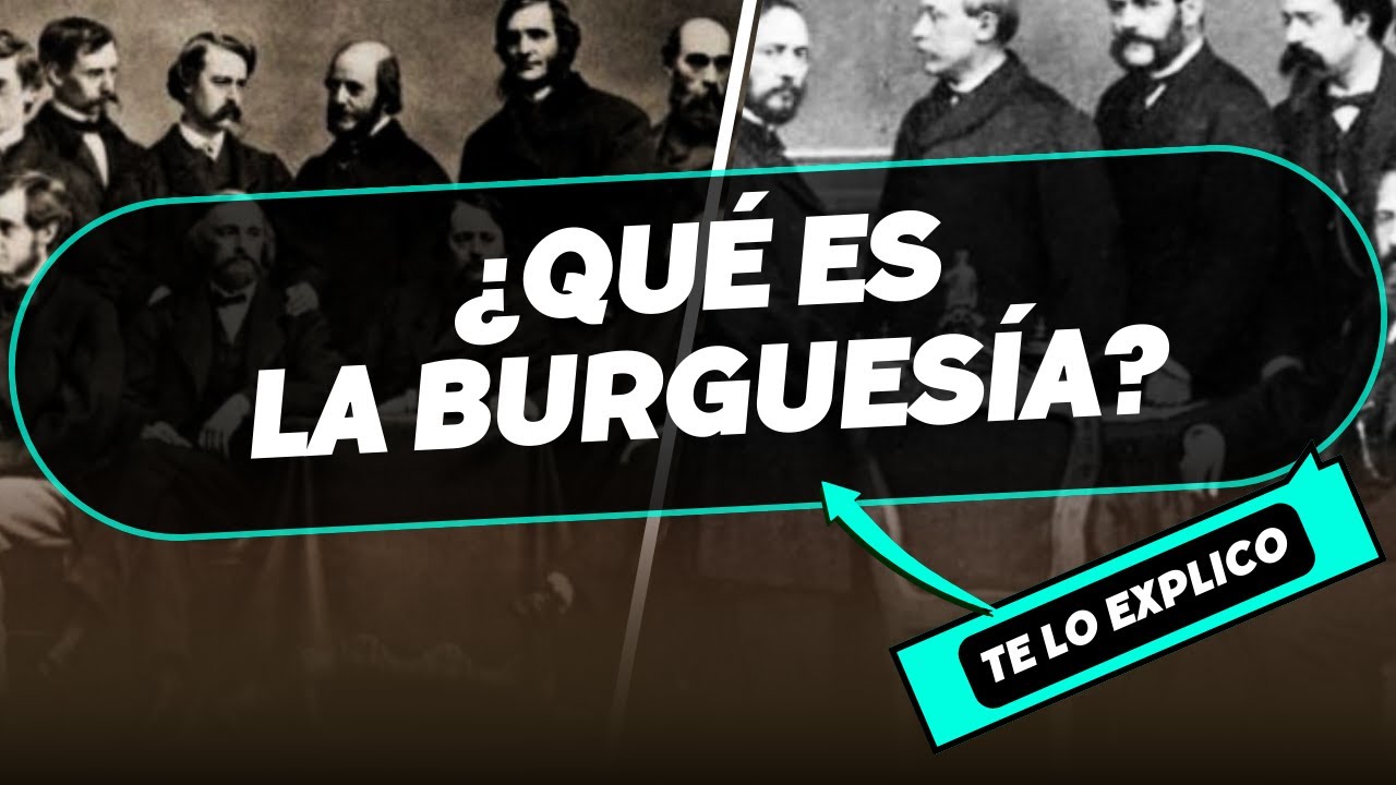LA BURGUESÍA en minutos