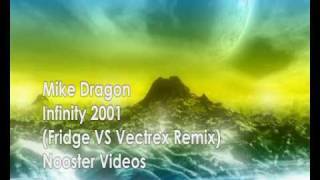 Mike Dragon - Infinity 2001 ( Fridge VS Vectrex Remix ) HQ