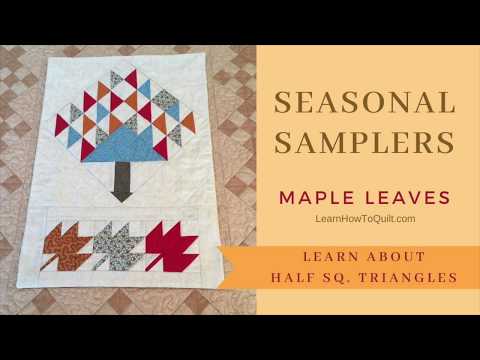 Seasonal Samplers - Maple Leaf (3 Methods for Cutting/Sewing Triangles)