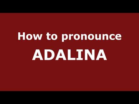 How to Pronounce ADALINA in Spanish - PronounceNames.com