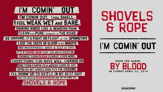 Shovels &amp; Rope - "I'm Comin' Out"