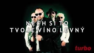 Turbo - Nech si to tvoje víno levný (Official Audio)