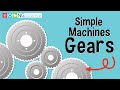 Simple Machines – Gears