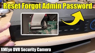 How to Reset Forgot Admin Password for XMEye DVR Security Camera