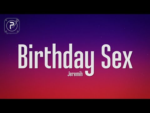 Jeremih - Birthday Sex (Lyrics)