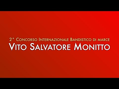 2° Concorso Internazionale Bandistico di marce "Vito Salvatore Monitto"