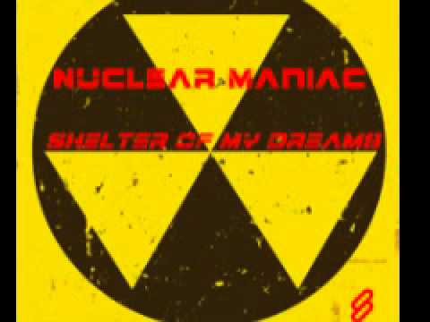 Nuclear Maniac 'Shelter of My Dreams' (Radio Edit)