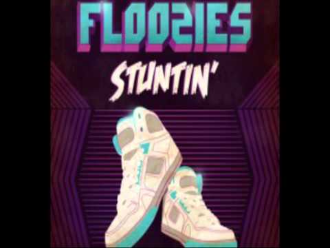 The Floozies - Stuntin'