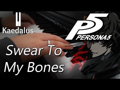 Swear To My Bones ~ Piano //Persona 5