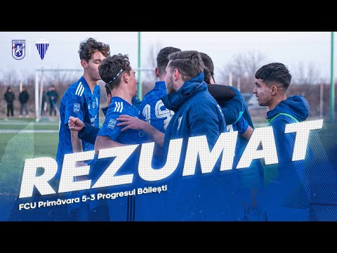 REZUMAT | FCU Primăvara 5-3 Progresul Băilești (L4)