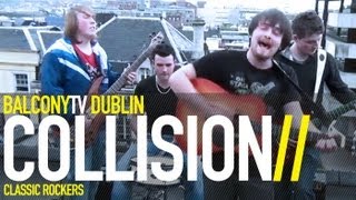 COLLISION - SNAKE OUT (BalconyTV)