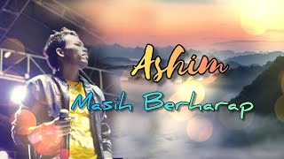 Download lagu ASHIM - Masih Berharap (  Video Lyric ) mp3