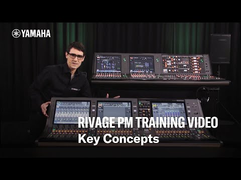 RIVAGE PM Training Video – Key Concepts