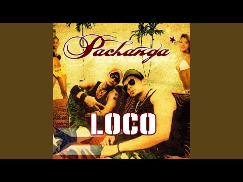 Loco (Pachanga Remix 2005)