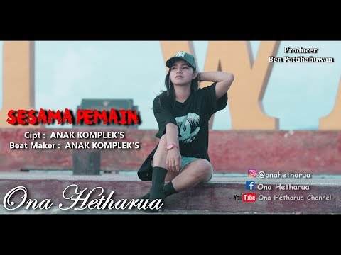 SESAMA PEMAIN - ONA HETHARUA