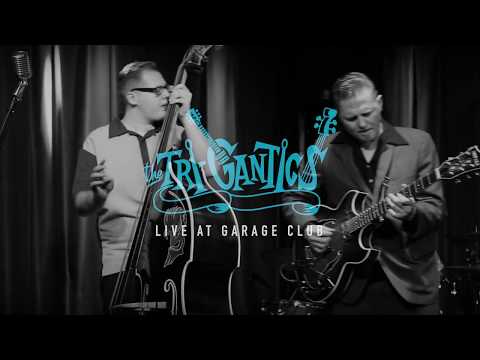 The Tri-Gantics – Live at Garage Club