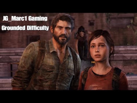 The Last of Us Remastered Grounded Difficulty Challenge Walkthrough Part 3 (No Commentary)