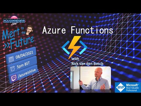 Mert to the Future #01 - Azure Functions with Rick van den Bosch