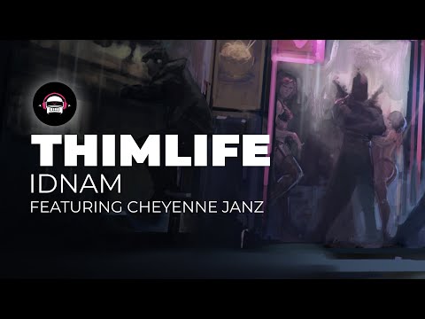 Thimlife - idnam (feat. Cheyenne Janz) | Ninety9Lives Release