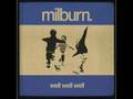 Milburn - What Will You Do (When The Money Goes ...
