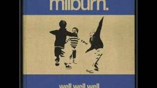 Milburn - What Will You Do (When The Money Goes) video