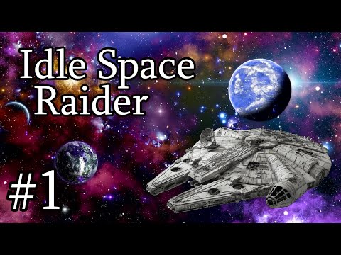 Idle Space Raider #1 - First Look!