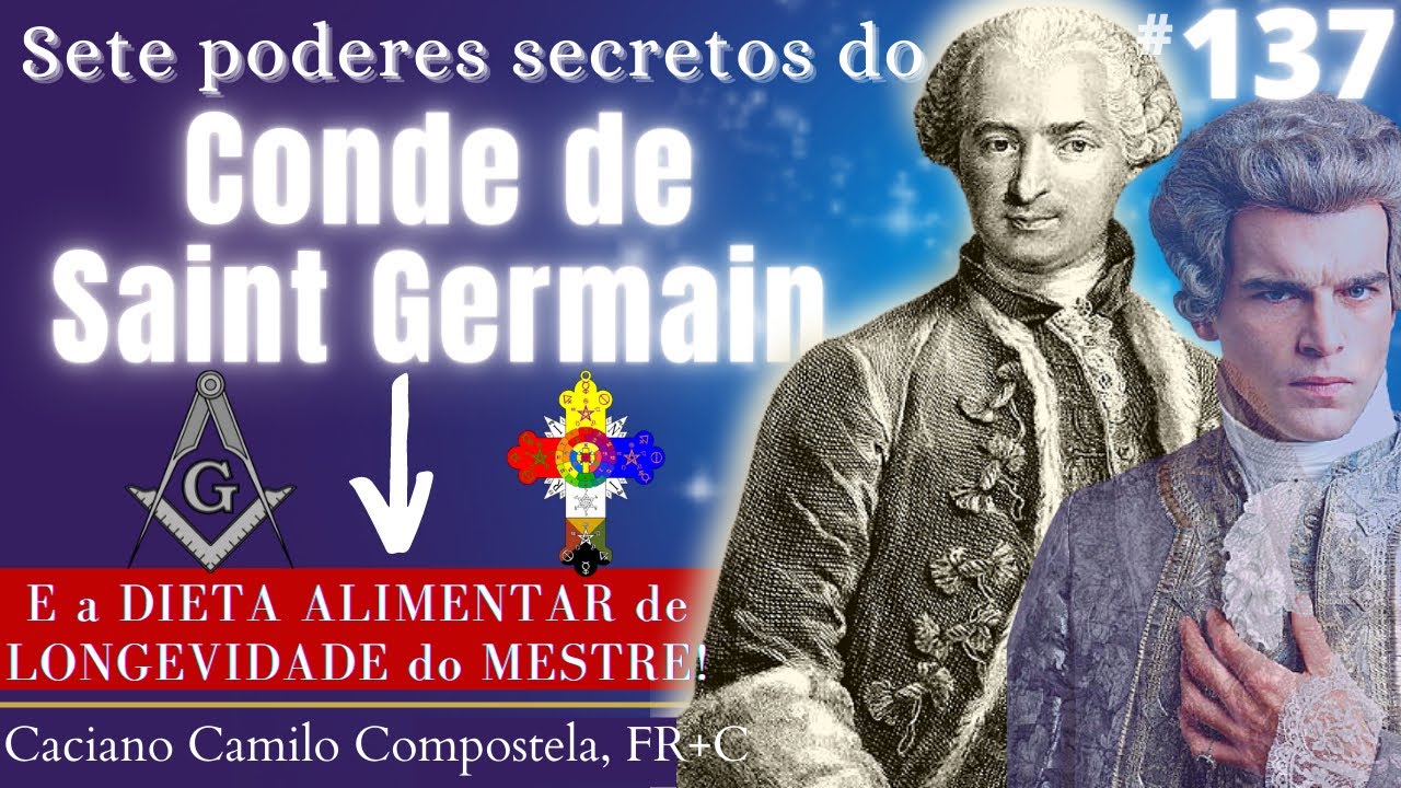 137- Saint Germain: dieta alimentar e poderes ocultos do Conde