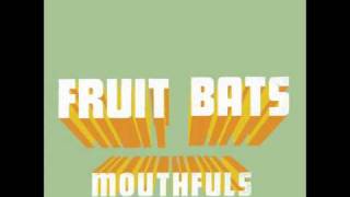 Fruit Bats - Seaweed