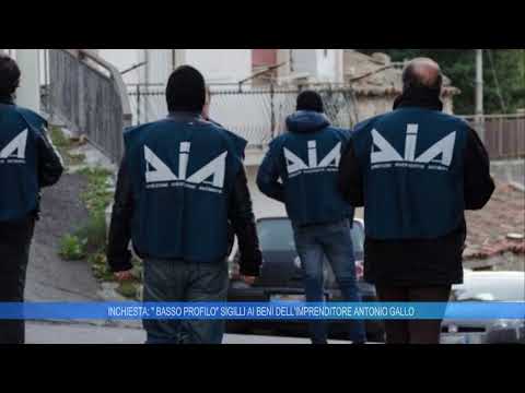 INCHIESTA " BASSO PROFILO"  SIGILLI AI BENI DELL' IMPRENDITORE ANTONIO GALLO