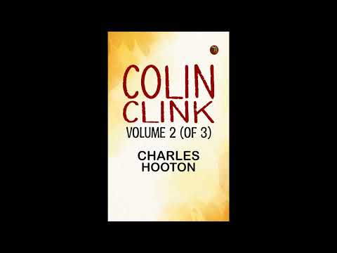 Colin Clink Volume 2 (of 3) by Charles Hooton — free full audiobook