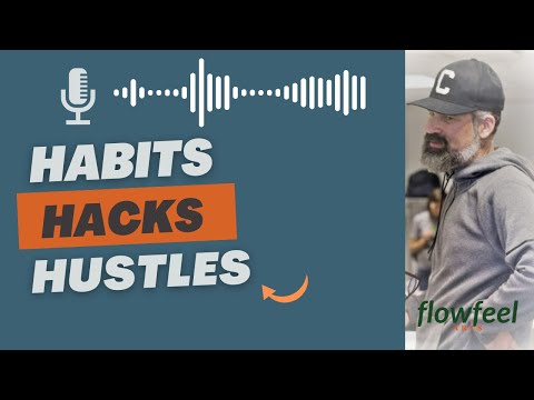 What is Habits, Hacks, Hustles? - Hollywood Actor/Creator Podcast - FlowFeel Arts