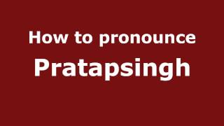 How to pronounce Pratapsingh