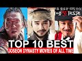 Top 10 Best Korean Joseon Dynasty Movies Of All Time Korean Movies To Watch On Netflix 2023 PT 1