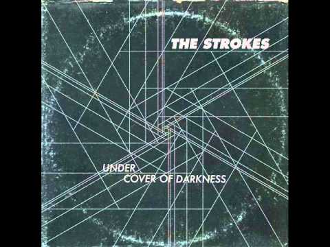 The Strokes - Undercover of Darkness