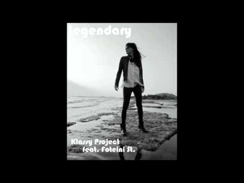 Klassy Project feat  Foteini St. - Legendary