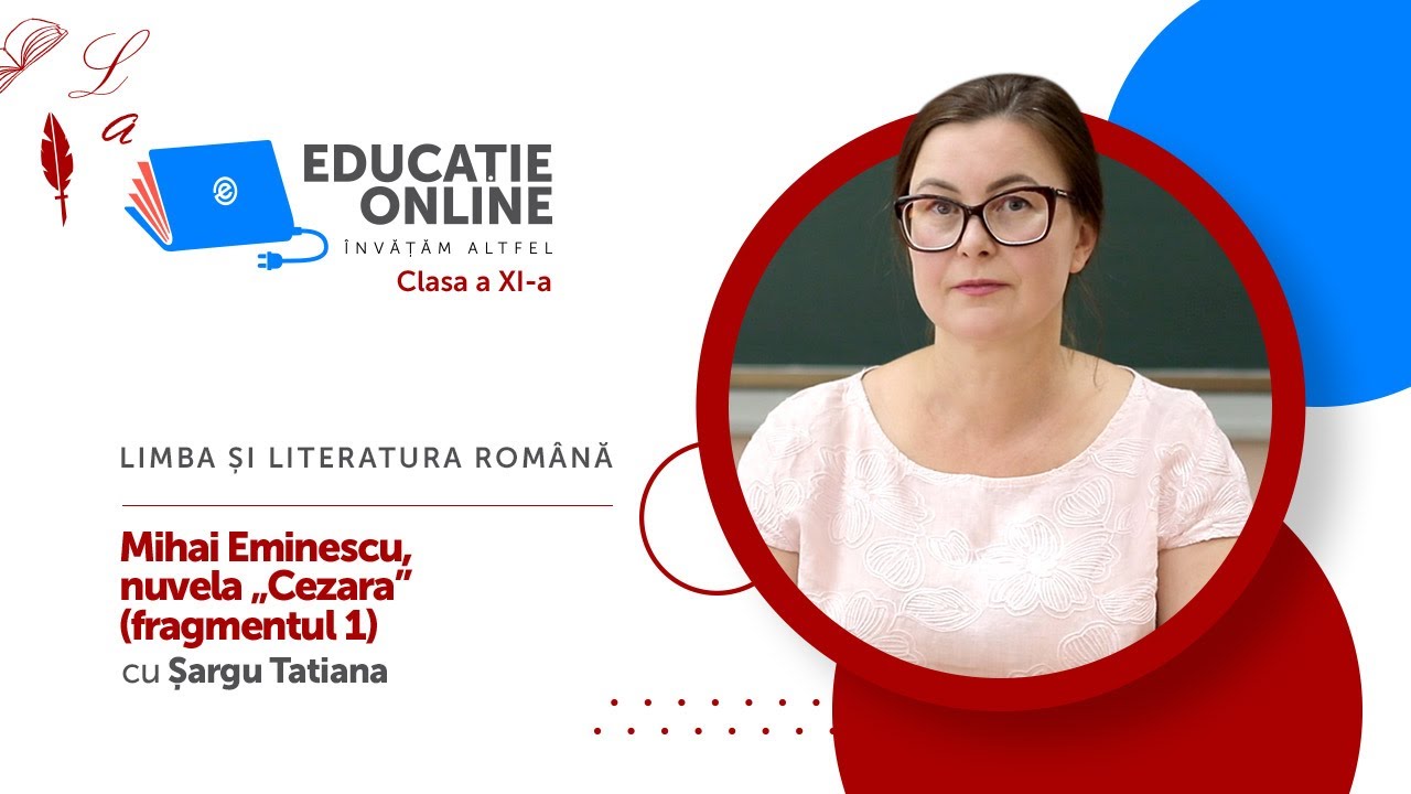 Limba ?i literatura român?, Clasa a XI-a, Mihai Eminescu, nuvela „Cezara” (fragmentul 1)