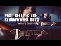 Paul Kelly & The Stormwater Boys - You're Learning (cover)