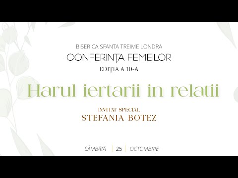Conferința Femeilor | Editia a 10a | Harul iertării în relații | Octombrie 2025