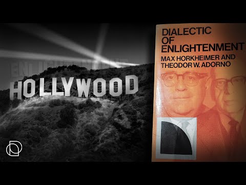 Adorno and Horkheimer: Dialectic of Enlightenment and The Culture Industry