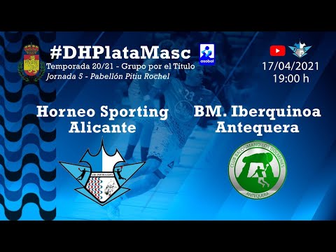 HORNEO SPORTING ALICANTE Vs BM. IBERQUINOA ANTEQUERA | J5 | 20/21 | GRUPO POR EL TÍTULO #DHPlataMasc